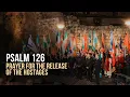 Download Lagu PSALM 126 / Nations praying for the release of the hostages | Tower of David  #icejfeast