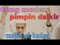 Download Lagu Ceng Maden Pimpin Dzikir \u0026 Bacaan Maulid Barjanzi pd Pembukaan Haol @cengmadenchannel4599