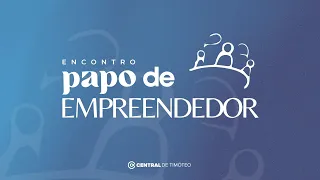 Papo de Empreendedor | Pr. Paulo Borges Jr.