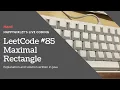 LeetCode 85 Maximal Rectangle Explanation and Solution