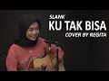 Download Lagu KU TAK BISA - SLANK COVER BY REGITA