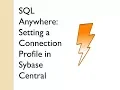 Setting Up Connection profile for SQL Anywhere Database Sybase Central