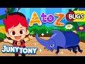 Bugs A to Z All Kinds of Bugs Alphabet Song ABC Song Insect Songs for Kids JunyTony