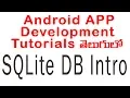 Android SQLIte Database intro Tutorial telugu ANDROID APP DEVELOPMENT TUTORIALS IN TELUGU