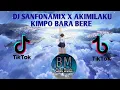 Download Lagu DJ SANFONAMIX X AKIMILAKU KIMPO BARA BERE TIKTOK VIRAL MUSIC