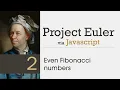 Project Euler Problem 2 Solved with Javascript
