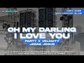 Lagu DJ OH MY DARLING I LOVE YOU | PARTY STYLE VIRAL TERBARU 2026 - AN REVOLUTION