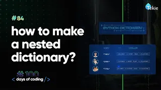 How to make a nested dictionary Tekie Byte
