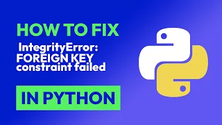 How to fix IntegrityError FOREIGN KEY constraint failed in Python