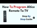 How To Program Altice Remote To TV