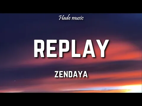 Download MP3 Zendaya - Replay (Lyrics)