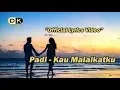Download Lagu Padi - Kau Malaikatku (Official Lyrics Video) | DK Pictures