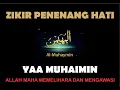 Download Lagu Yaa Muhaimin Ya Muhaimin Zikir Asmaul Husna Penenang Hati, Alloh Yang Maha Memelihara dan Mengawasi