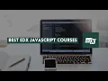 BEST EDX JAVASCRIPT COURSES - WITH CERTIFICATES