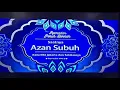 Download Lagu Adzan Subuh Indosiar 2020