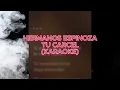TU CARCEL - HERMANOS ESPINOZA (KARAOKE