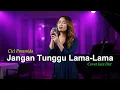 Lagu JANGAN TUNGGU LAMA LAMA – CICI PARAMIDA  | DANGDUT LAWAS JADI JAZZ ASIK| TEROMPET MUSIC