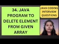 34 Java Program to Remove Element from Given Array Java Interview Questions