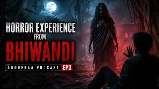भिवंडी में घटी एक भयावह घटना | Real Horror Story From Bhiwandi | Ep3 | Andheraa #kalyan #Andheraa