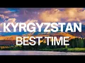 Download Lagu Best Time to Visit Kyrgyzstan - Kyrgyzstan Travel Guide