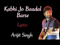 Lagu Kabhi Jo Baadal Barse (Lyrics) | Arijit Singh | Jackpot (2013) | |