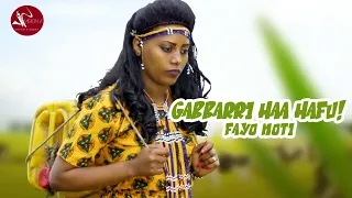 Faayoo Mootii Gabbarri Haa Hafu New Ethiopian Oromo Music 2021 Official Videos 