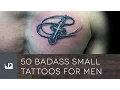 50 Badass Small Tattoos For Men
