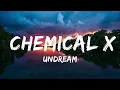 Download Lagu UNDREAM - Chemical X (Lyrics) feat. TIMMS