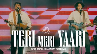 teri meri yaari ft amit kamble u0026 akshay mathews
