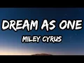 Lagu Miley Cyrus – Dream As One | Official Lyrics Video