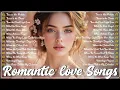 Lagu Love Songs 2025 🎧 Romantic Playlist – Beautiful, Soft \u0026 Calm Love Songs