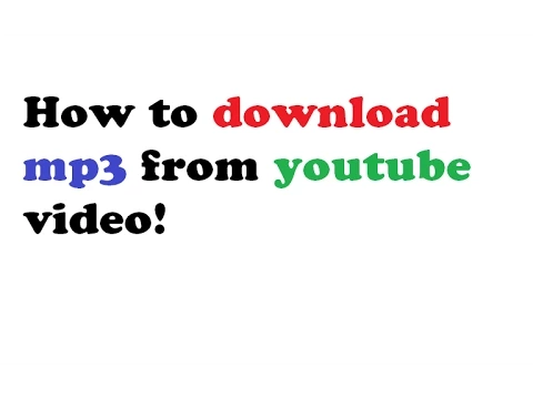 Download MP3 How download mp3 from youtube videos?