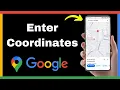 How To Enter Coordinates In Google Maps - Quick Tutorial