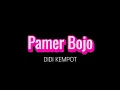 Download Lagu PAMER BOJO - DIDI KEMPOT COVER BERSION KARAOKE.
