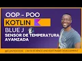 Kotlin - BlueJ OOP-POO Clase 11 Sensor de temperatura avanzada