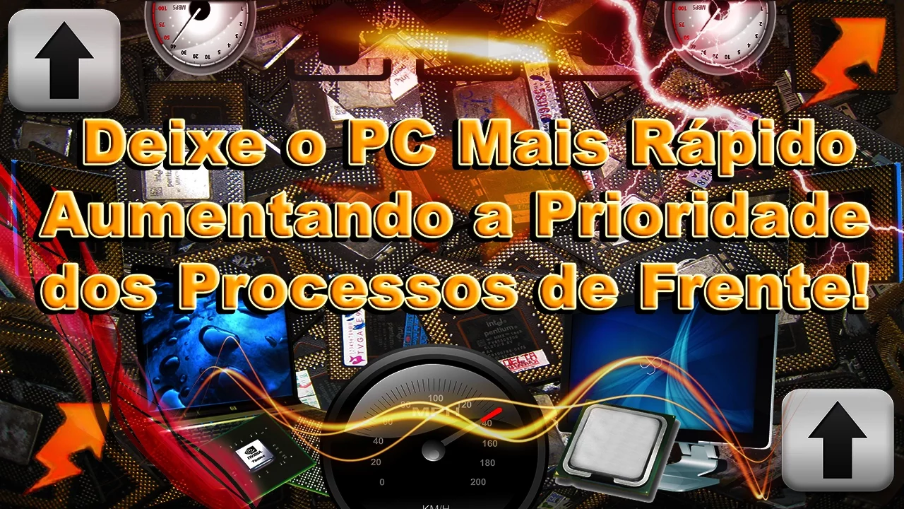 Como Deixar o PC Mais Rápido Aumentando a Prioridade dos Processos de Frente! (Todos os Windows!)