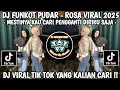 DJ FUNKOT PUDAR - ROSA || MESTINYA KAU CARI PENGGANTI DIRIKU SAJA || DJ FUNKOT PUDAR VIRAL 2025 !!