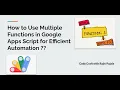 13 How to Use Multiple Functions in Google Apps Script for Efficient Automation