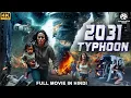Lagu 2031 TYPHOON - Hollywood Movie Hindi Dubbed | Stacey, Jeff | Action Adventure Movie | हॉलीवुड मूवी