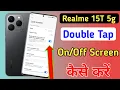 Download Lagu Realme 15t 5g double tap on off screen / Realme 15t 5g double tap turn on off screen setting