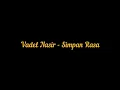 Download Lagu Vadel Nasir - Simpan Rasa | Lirik Video