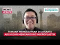 Download Lagu Temuan Mengejutkan Peneliti BRIN: Ada Kandungan Mikroplastik di Air Hujan Jakarta