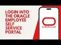 How To Login Into the Oracle Employee Self Service Portal 2024 Oracle Employee Self Service Login