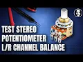 How to Test if Your Stereo Potentiometer Has Balanced Left Right Channels Using Multi-Meter