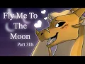Fly Me To The Moon Qibli x Moon Wings of Fire MAP Part 31b