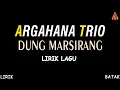 Arghana Trio - Dung Marsirang (Official Lyric Video)