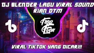 dj blender lagu viral sound rian dtm full bass mengkane 2022