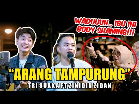 Download MP3 ZIDAN SAMPERIN IBU-IBU ❗❗❗ ARANG TAMPURUNG - GUNAWAN (LIVE NGAMEN) TRI SUAKA FT ZINIDIN ZIDAN