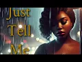 Just Tell Me -