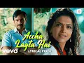 Achha Lagta Hain | Lyric Video | Aarakshan | Saif Ali Khan, Deepika | Mohit Chauhan, Shreya Ghoshal